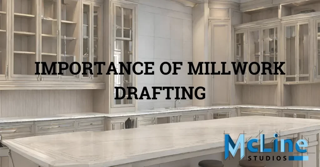 Importance of Millwork Shop Drawings