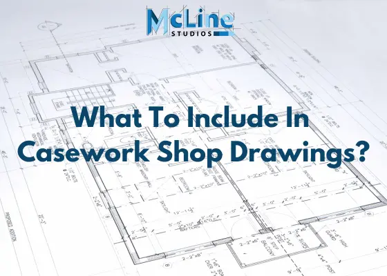 Casework Shop Drawings