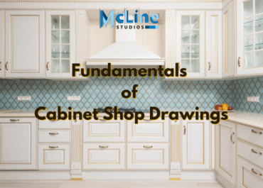 Fundamentals Of Cabinet Shop Drawings