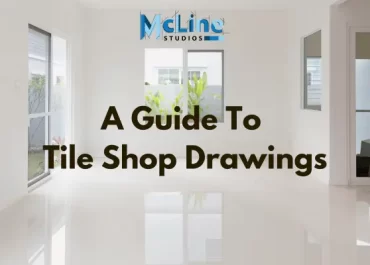 Tile Shop Drawings: A Beginner's Guide