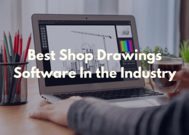 Best Shop Drawing Software In The Industry