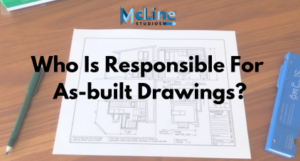 Responsible for As-built drawings