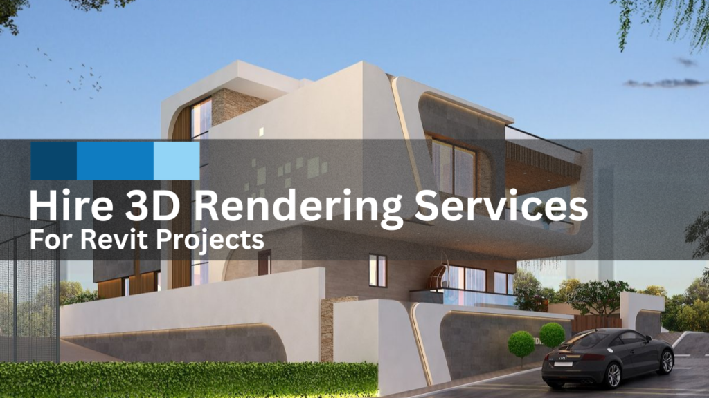 Hire Rendering Hire 3D Rendering Services for Revit Projects | Guide for Architects