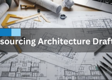 Outsourcing Architecture Drafting Services: Cost And Benefits